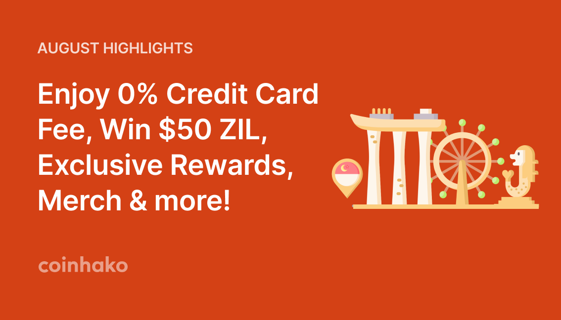 Coinhako August Highlights: 0% Credit Card Fee, Exclusive ZIL Reward Bundle, Coinhako Points and more