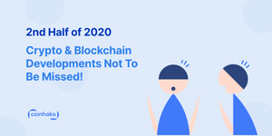 2020 Crypto & Blockchain Events And Developments Not To Miss In The 2nd Half