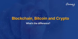 Blockchain, Bitcoin & Crypto, How Are They Different? – Blockchain 101 at Coinhako
