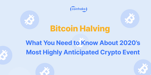 Bitcoin Halving: What To Expect from Crypto’s Most Anticipated Event of 2020