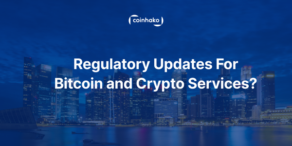 Regulatory Updates For Bitcoin & Crypto Services?
