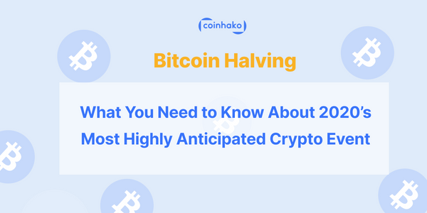 Bitcoin Halving: What To Expect from Crypto’s Most Anticipated Event of 2020