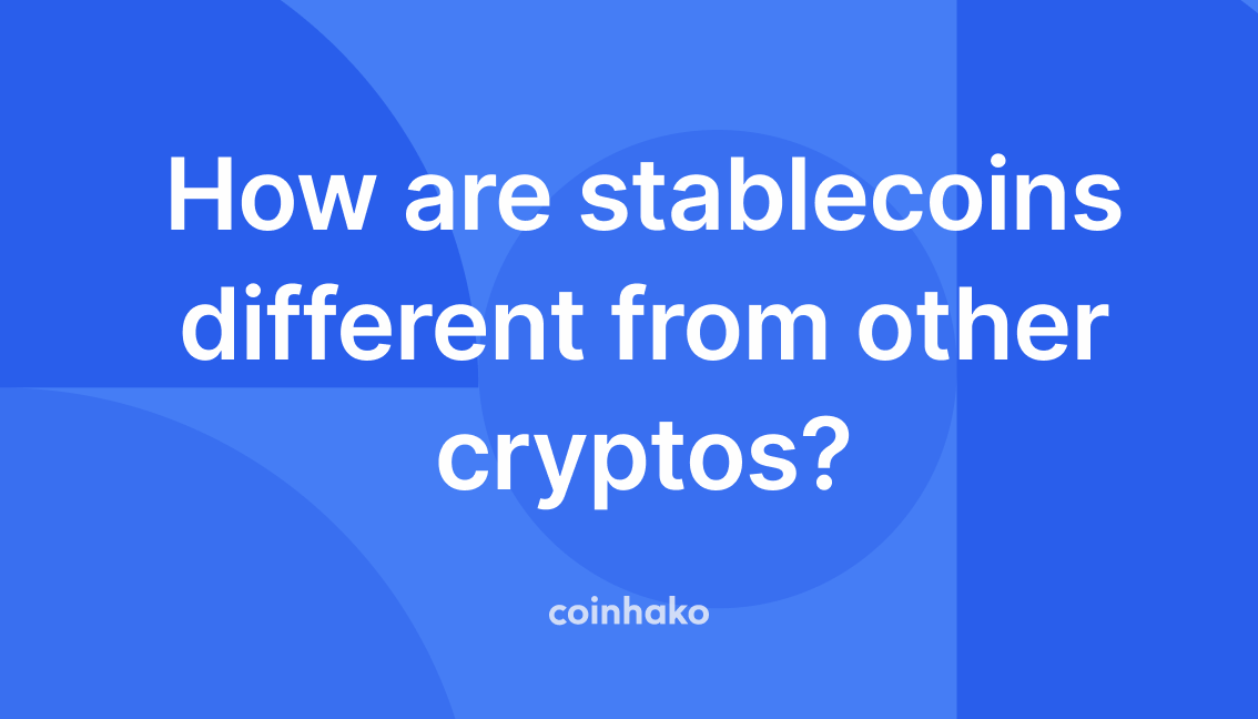 What Makes Stablecoins Different From Bitcoin and Other Cryptocurrencies?