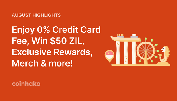 Coinhako August Highlights: 0% Credit Card Fee, Exclusive ZIL Reward Bundle, Coinhako Points and more