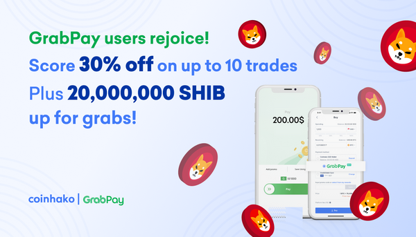 🚀 20,000,000 SHIB Up For Grabs + Score 30% off Trading Fees on Up To 10 Trades With GrabPay