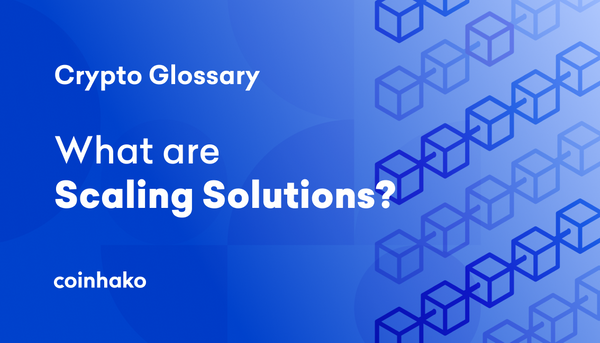 Crypto Glossary: Scaling Solutions