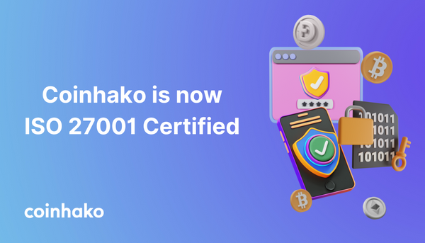 Coinhako is ISO 27001 certified for better security and greater peace of mind